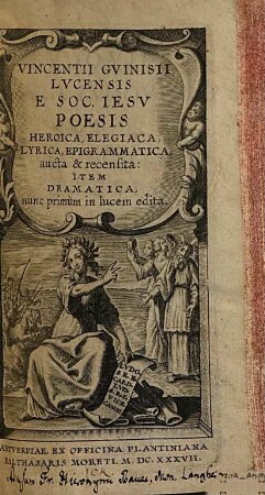 Vincentii Guinisii Lucensis Poesis heroica, elegiaca, lyrica, epigrammatica : aucta et recensita ; item dramatica