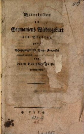 Materialien zu Germaniens Wiedergeburt als Beytrag zu den Beherzigungen des Wiener Kongresses