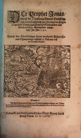 Der Prophet Jonas : durch die Quadragesimam Gottseliglich unnd Catholisch zur Predigt im Hohen Dohmstifft Meyntz zugleich mit den ... Evangelien außgelegt, im Jahr 1542