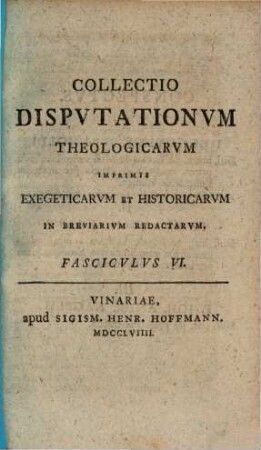 Collectio nova dissertationum theologicarum imprimis exegeticarum et historicarum notabiliorum excerptarum, Fasc. VI.