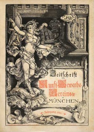 Zeitschrift des Kunst-Gewerbe-Vereins zu München. 1882