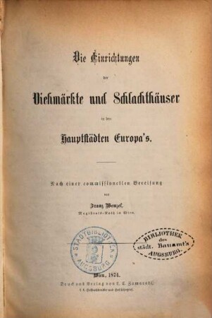 Die Einrichtungen der Viehmärkte und Schlachthäuser in den Hauptstädten Europa's