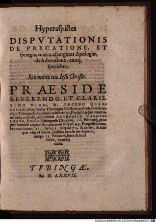 Hyperaspistes disputationis de precatione, et spongia, contra aspergines apologiae, de adoratione, eiusque speciebus