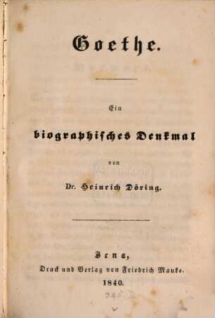 Goethe : ein biographisches Denkmal