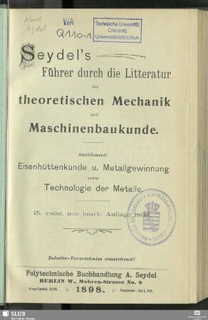 1: Seydel's Führer durch die Litteratur der theoretischen Mechanik und Maschinenbaukunde : anschliessend: Eisenhüttenkunde u. Metallgewinnung sowie Technologie der Metalle
