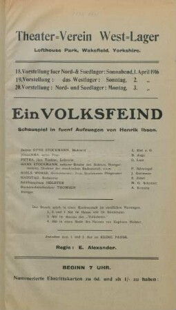 Ein Volksfeind : Schauspiel in fuenf Aufzuegen von Henrik Ibsen ... ; 18. Vorstellung fuer Nord- & Suedlager: Sonnabend, 1. April 1916, 19. Vorstellung: das Westlager: Sonntag, 2. April 1916, 20. Vorstellung: Nord- und Suedlager: Montag, 3. April 1916