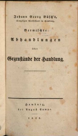 Johann Georg Büsch's sämmtliche Schriften über die Handlung. 6, Vermischte Abhandlungen über Gegenstände der Handlung
