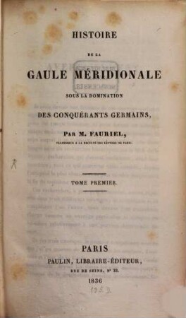 Histoire de la Gaule Méridionale sous la domination des conquérants Germains, 1