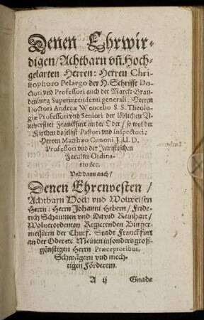 Denen Ehrwirdigen/ Achtbarn un Hochgelarten Herren: Herren Christophoro Pelargo der H. Schrifft Doctori [...]