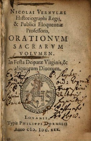 Nicolai Vernvlaei Historiographi Regij ...Orationvm Sacrarvm Volvmen : In Festa Deiparae Virginis, & aliorum Diuorum