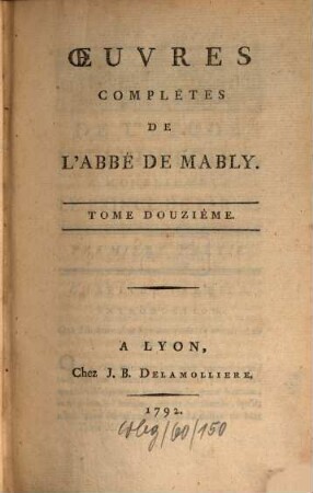 Oeuvres complètes De L'Abbé De Mably. 12