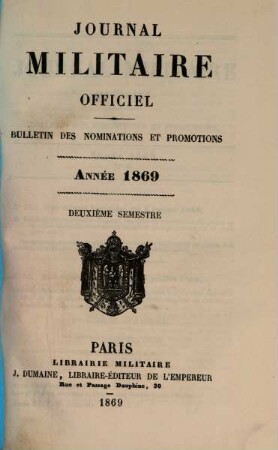 Journal militaire officiel. Bulletin des nominations et promotions, 1869,[3], Sem. 2