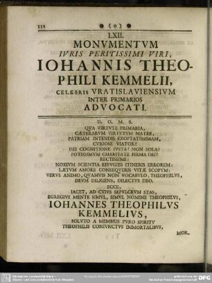 LXII. Monumentum Iuris Peritissimi Viri, Iohannis Theophili Kemmelii, Celebris Vratislaviensium inter Primarios Advocati