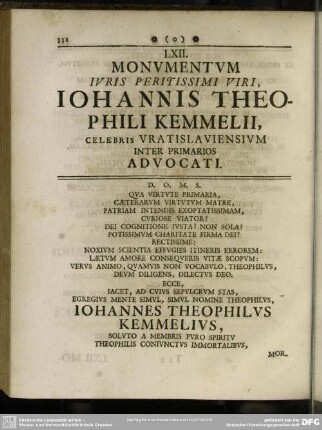 LXII. Monumentum Iuris Peritissimi Viri, Iohannis Theophili Kemmelii, Celebris Vratislaviensium inter Primarios Advocati