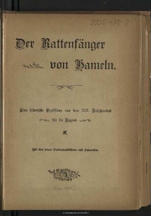 Der Rattenfänger von Hameln : eine historische Erzählung aus dem XIII. Jahrhundert für die Jugend