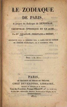 Le zodiaque de Paris : A propos du zodiaque de Denderah, vaudeville-épisodique en 1 acte par MM. Théaulon, Ferdinand et Brisset