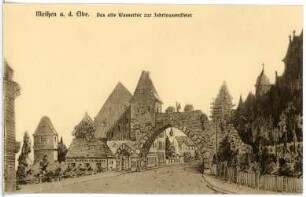 Meißen. Das alte Wassertor zur Jahrtausendfeier