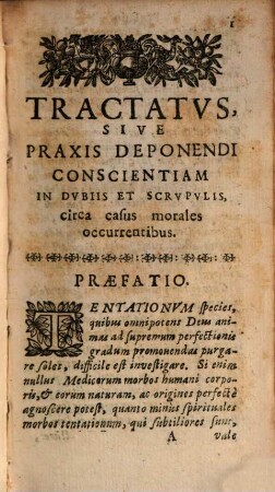 Tractatus sive praxis deponendi conscientiam in dubiis et scrupulis circa casus morales
