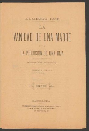 La vanidad de una madre y la perdición de una hija : tomo primero