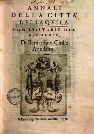 Annali della cittá dell' Aquila : con l'historie del suo tempo