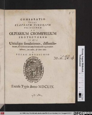 Comparatio Inter Claudium Tiberium Principem Et Olivarium Cromwellium Protectorem : In Qua Utriusque simultationes, dissimulationes, & scelerata arcana dominandi inquiruntur