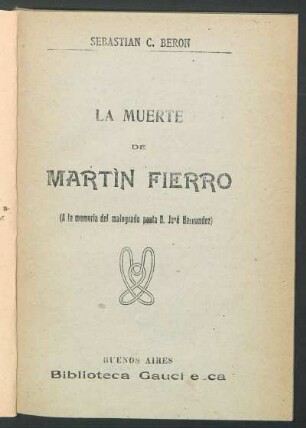 La muerte de Martín Fierro : (A la memoria del malogrado poeta D. José Hernandez)