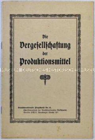 Flugschrift der Deutschnationalen Volkspartei gegen eine Vergesellschaftung der Produktionsmittel