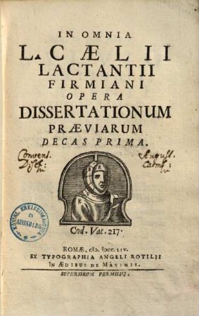 In Omnia L. Caelii Lactantii Firmiani Opera Dissertationum Praeviarum Decas ..., 1