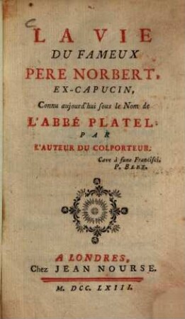 La vie du fameux père Norbert, ex-capucin, Connu aujourd'hui sous le Nom de l'abbé Platel