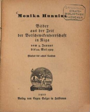 Bilder aus der Zeit der Bolschewikenherrschaft in Riga vom 3. Januar bis 22. Mai 1919