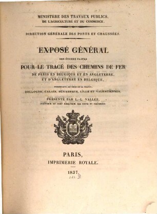 Exposé des études faites pour le tracé des chemins de fer de Paris en Belgique et en Angleterre ...