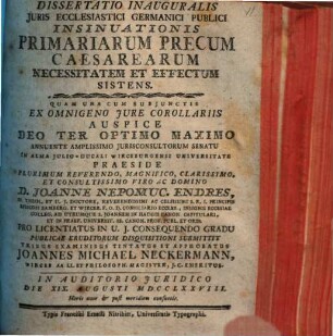 Diss. inaug. iuris eccl. Germanici publici insinuationis primariarum precum Caesarearum necessitatem et effectum sistens