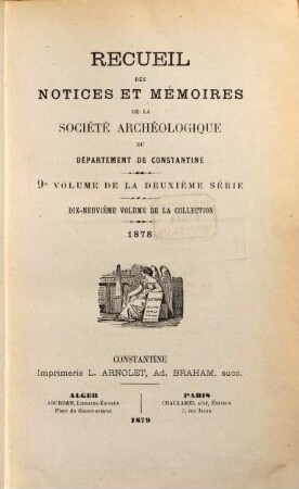 Recueil des notices et mémoires de la Société Archéologique du Département de Constantine. 19. 1878