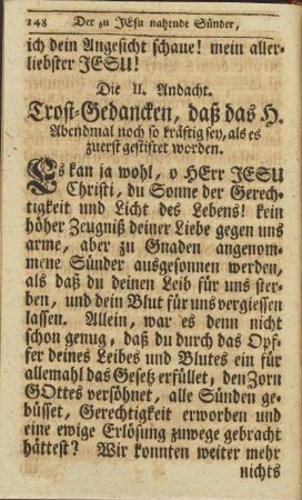 Die II. Andacht. Trost-Gedancken, daß das H. Abendmahl noch so kräftig sey, als es zuerst gestiftet worden