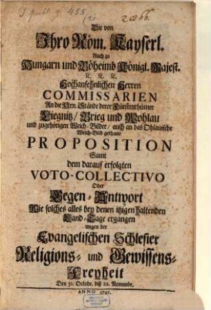 Die von Ihro Röm. Kais. ... Majest. ... Commissarien an die ... Stände derer Fürstenthümer Liegnitz ... gethane Proposition ... wegen der Evangel. Schlesier Religionsfreyheit