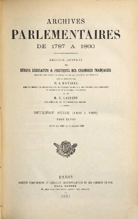 Archives parlementaires. 2.Serie : 1800 - 1860 : de 1787 à 1860 ; recueil complet des débats législatifs et politiques des Chambres Françaises. 48. 1826. 13 mai - 6 juillet (1881)