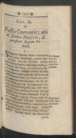 Cap. II. De Pactis Conventis; ubi de Iuribus Majestatis, et potestate Regum Poloniae.
