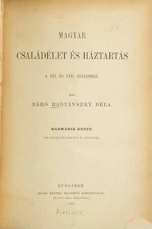 Magyar családélet és háztartás a XVI. és XVII. században, 3. kötet