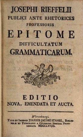 Josephi Rieffelii Publici Ante Rhetorices Professoris Epitome Difficultatum Grammaticarum