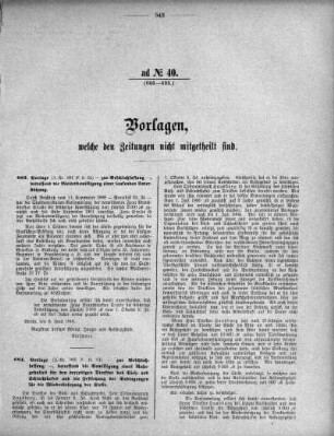 Anlage: ad No.40 (683-693), Vorlagen, welche den Zeitungen nicht mitgeteilt sind