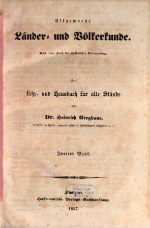 Allgemeine Länder- und Völkerkunde : nebst einem Abriß der physikalischen Erdbeschreibung ; ein Lehr- und Hausbuch für alle Stände, 2