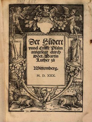 Der Hu[n]dert vnnd Eylfft Psalm außgelegt