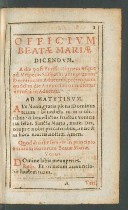 Officium Beatae Mariae Dicendum. A die post Purificationem usque ad Vesperas Sabbathi ante primam Dominicam Adventus ...