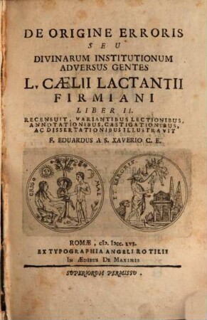 Opera. 3. De origine erroris seu Divinarum institutionum liber II. - 1756. - XII, 304 S.