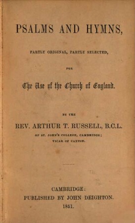 Psalms and Hymns, partly original, partly selected, for The Use of the Church of England : (?? u. ??. Widm. des Verf.)