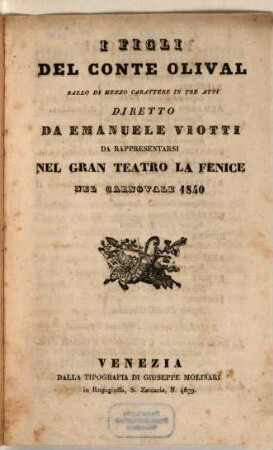 I figli del Conte Olival : ballo di mezzo carattere in tre atti ; da rappresentarsi nel Gran Teatro La Fenice nel carnovale 1840