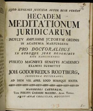 Hecadem Meditationum Juridicarum : Indvltv Amplissimi JCtorvm Ordinis In Academia Marpurgensi Pro Doctoralibus In Utroque Jure Honoribus Rite Nanciscendis