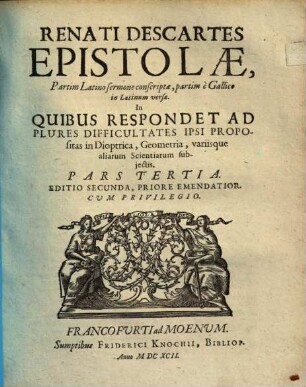 Renati DesCartes epistolae omnes : in quibus omnis generis quaestiones philosophicae tractantur .... 3