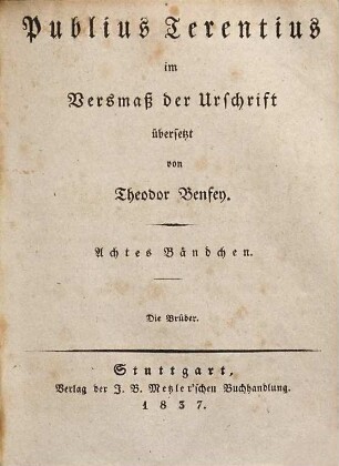 Publius Terentius im Versmaß der Urschrift, 8. Die Brüder ; [Teil 1]