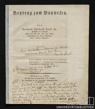 Beytrag zum Bauwesen. Von Bernhard Christoph Faust. Dr. Hofrathe und Leibarzte, Ritter des roth. Ad. Ord. 3ter Klasse, Ehrenbürger der Stadt Bückeburg, Mehr. Gesellsch. Mitgliede. [Bückeburg, 1830.]
